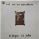 Bridget St. John - Ask Me No Questions